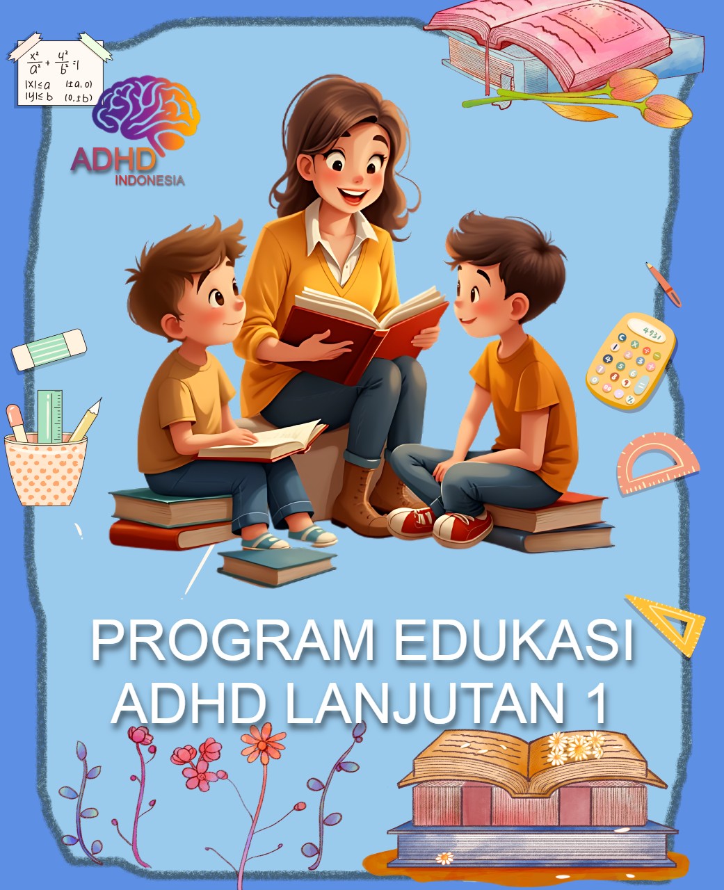 Program ADHD Indonesia Kabupaten Wakatobi Edukasi Lanjutan Tahap 1 untuk Orang Tua